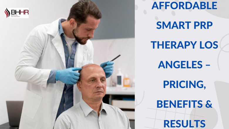 Affordable Smart PRP Therapy Los Angeles – Pricing, Benefits & Results