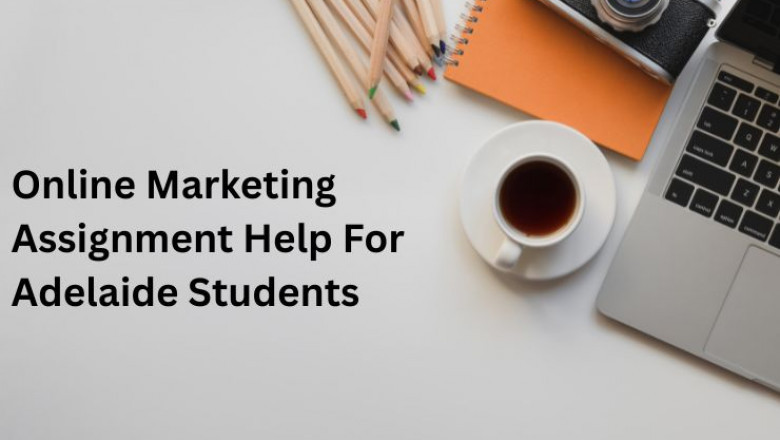 Online Marketing Assignment Help For Adelaide Students