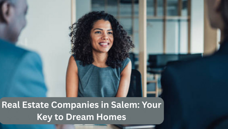 Real Estate Companies in Salem: Your Key to Dream Homes