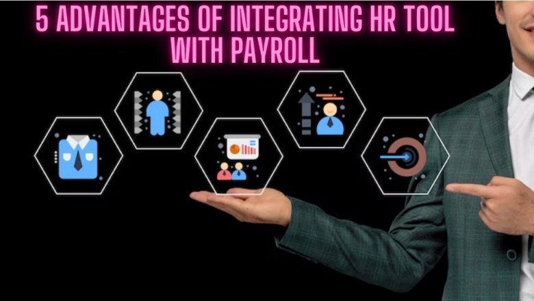 5 Advantages of Integrating HR tool with Payroll