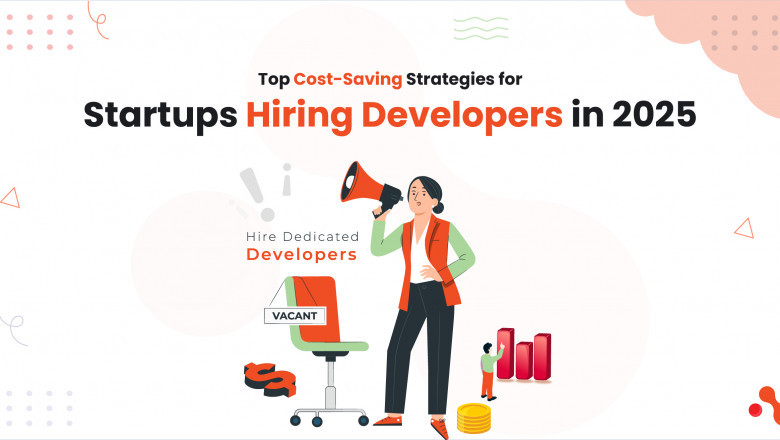 Top Cost-Saving Strategies for Startups Hiring Developers in 2025