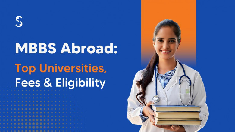 MBBS Abroad: Top Universities, Fees &amp; Eligibility
