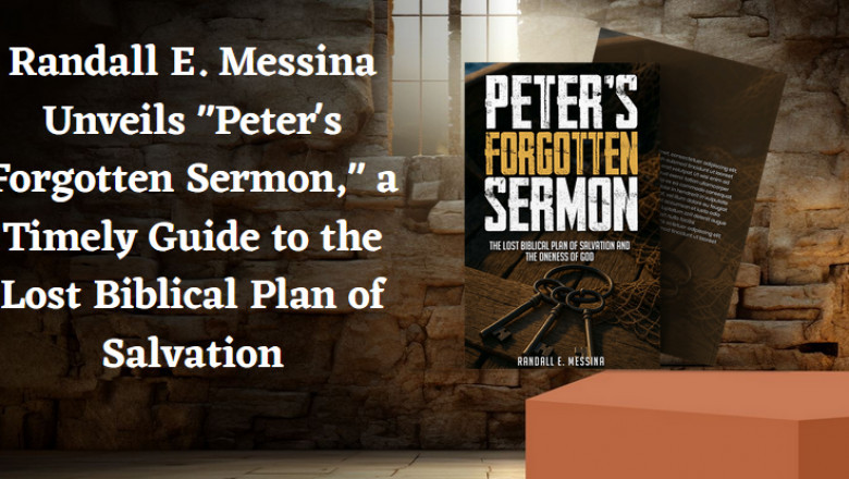 Randall E. Messina Unveils "Peter's Forgotten Sermon," a Timely Guide to the Lost Biblical Plan of Salvation