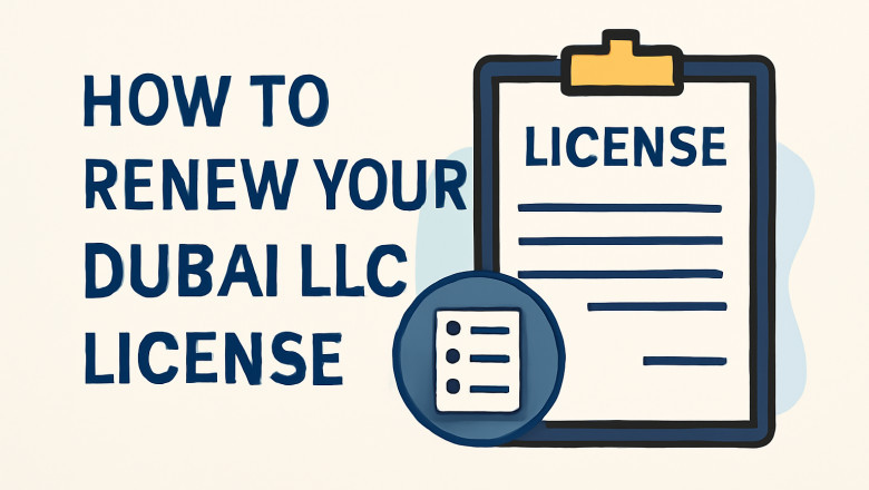 How to Renew Your Dubai LLC License: A Step-by-Step Guide