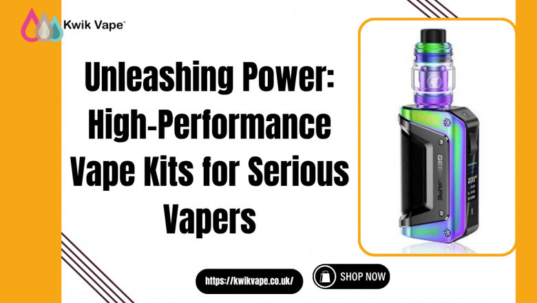High-Performance Vape Kits | Powerful Vaping by Kwik Vape