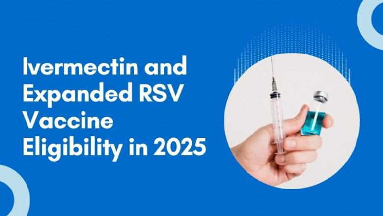 Ivermectin and Expanded RSV Vaccine Eligibility in 2025