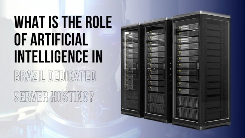 What is the Role of Artificial Intelligence in Brazil Dedicated Server Hosting?