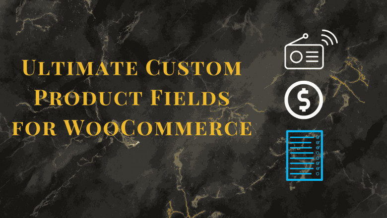 Amazing Benefits of Product Addons for WooCommerce You Shouldn’t Miss