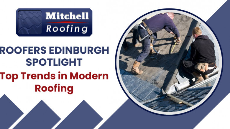 Roofers Edinburgh Spotlight: Top Trends in Modern Roofing