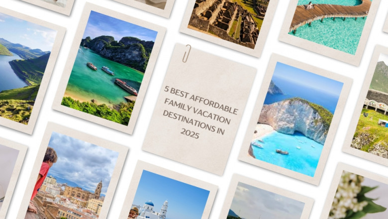 5 Best Affordable Family Vacation Destinations in 2025.