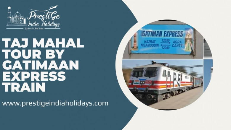 Taj Mahal Tour By Gatimaan Express Train: Fast Track to Wonder