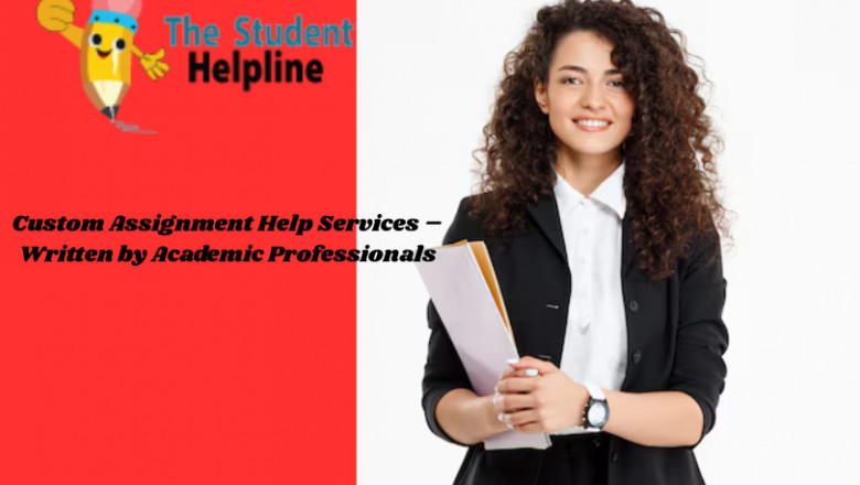 Custom Assignment Help Services – Written by Academic Professionals