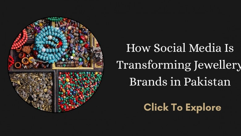 How Social Media Is Transforming Jewellery Brands in Pakistan