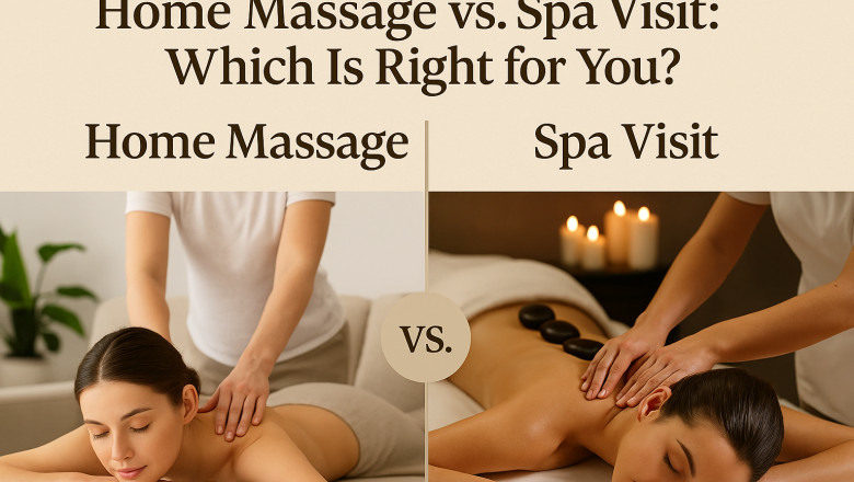 Home Massage vs. Spa Visit: Which Is Right for You?