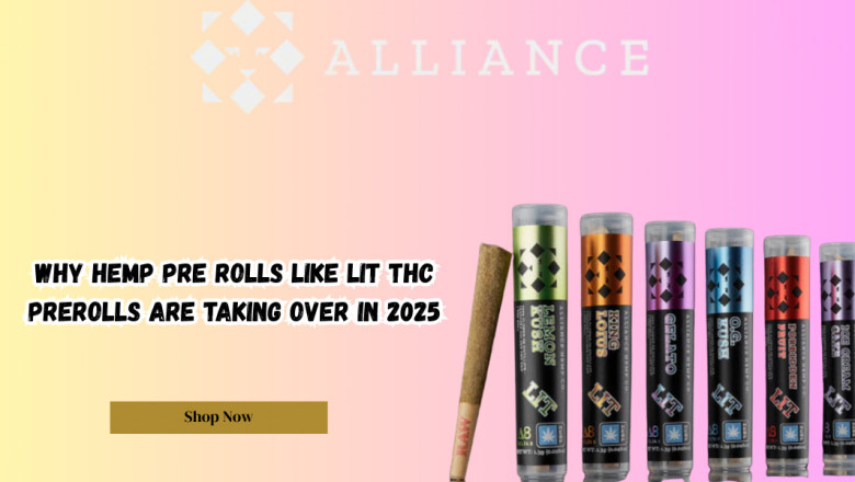 Why Hemp Pre Rolls Like LIT THC Prerolls Are Taking Over in 2025