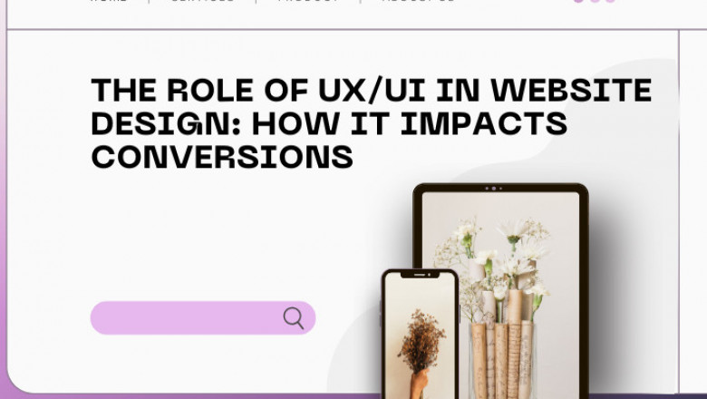 The Role of UX/UI in Website Design: How It Impacts Conversions