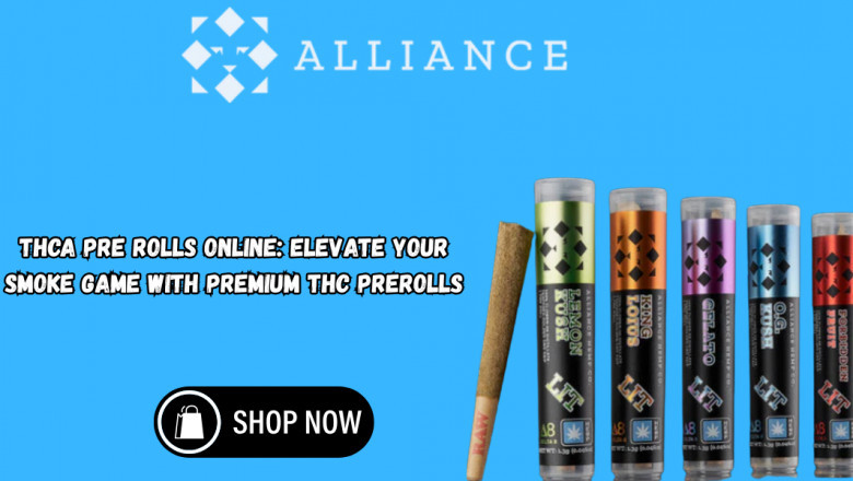 THCa Pre Rolls Online: Elevate Your Smoke Game with Premium THC Prerolls