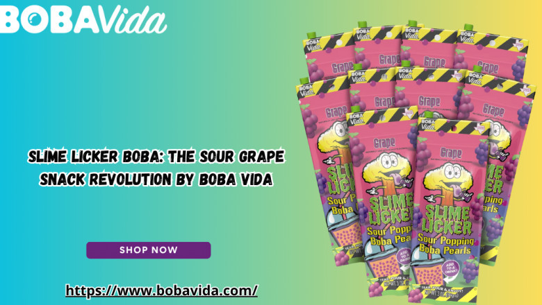Slime Licker Boba: The Sour Grape Snack Revolution by BOBA VIDA