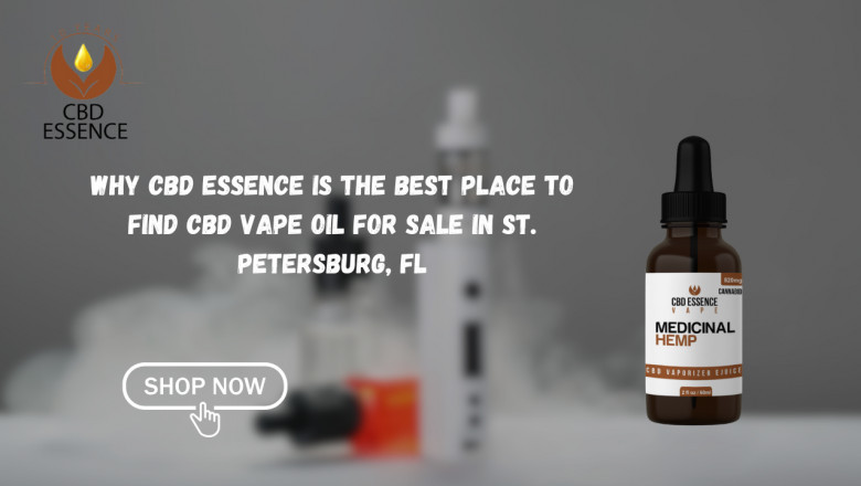 Why CBD Essence Is the Best Place to Find CBD Vape Oil for Sale in St. Petersburg, FL