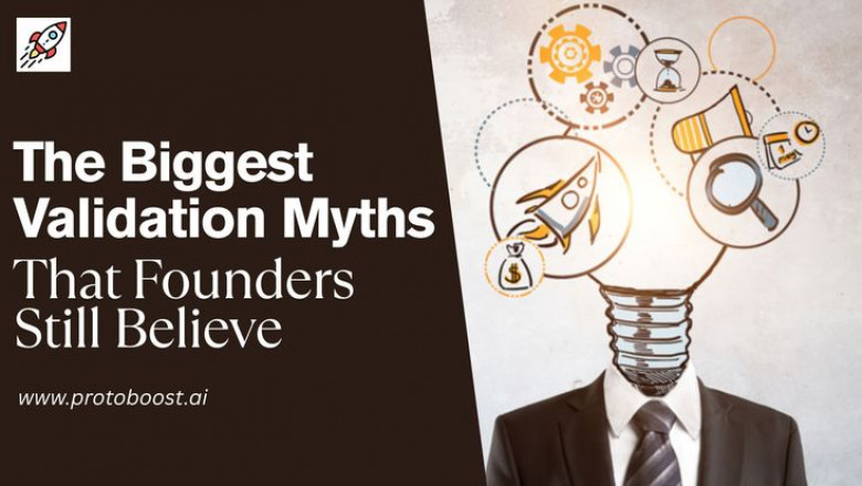 The Biggest Validation Myths That Founders Still Believe