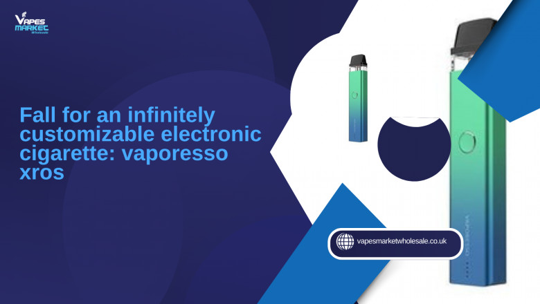 Fall for an infinitely customizable electronic cigarette: vaporesso xros
