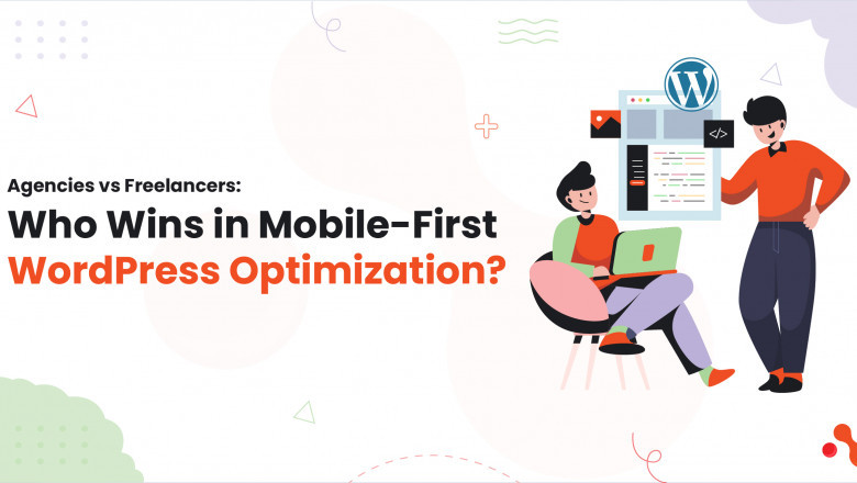 Agencies vs Freelancers: Who Wins in Mobile-First WordPress Optimization?