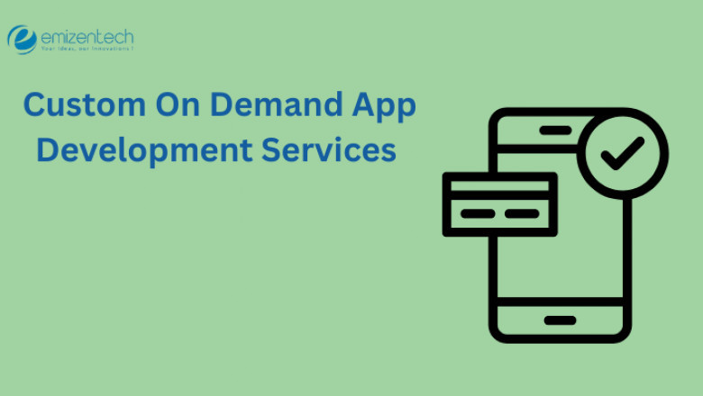 Custom On Demand App Development Services