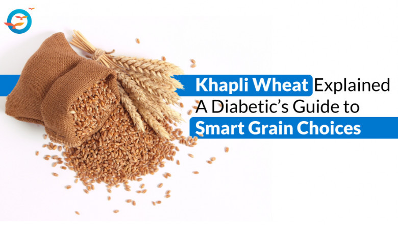 Khapli Wheat and Blood Sugar: What You Need to Know
