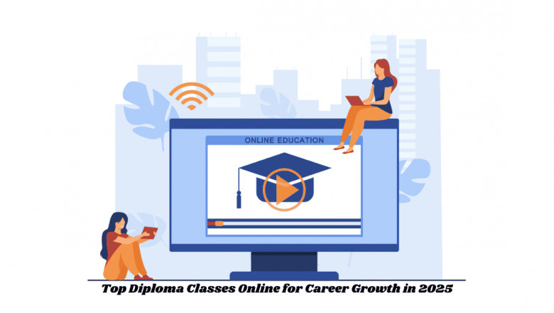 Top Diploma Classes Online for Career Growth in 2025