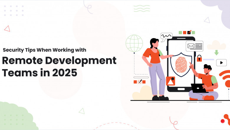 Security Tips When Working With Remote Development Teams in 2025