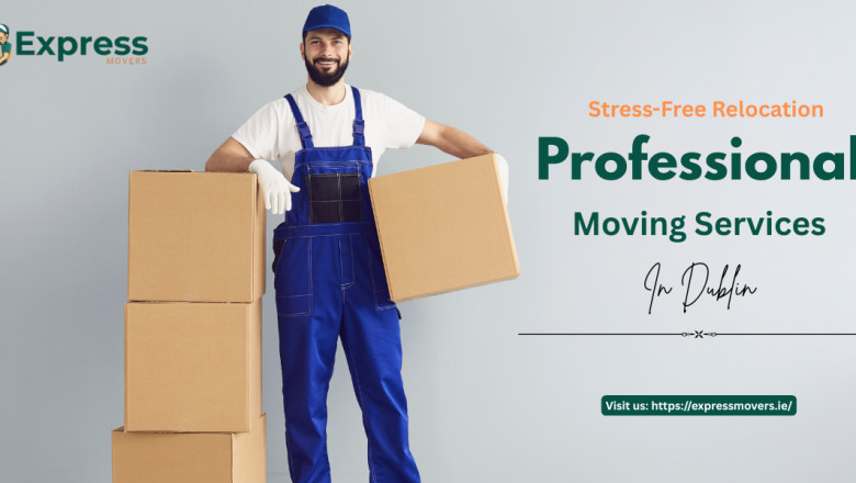 Stress-Free Relocation with Professional Moving Services in Dublin