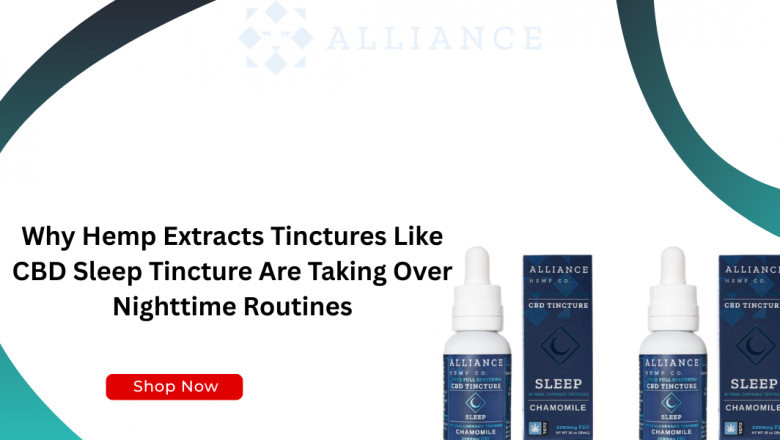 Why Hemp Extracts Tinctures Like CBD Sleep Tincture Are Taking Over Nighttime Routines