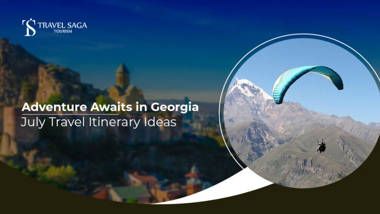 Adventure Awaits In Georgia: July Travel Itinerary Ideas