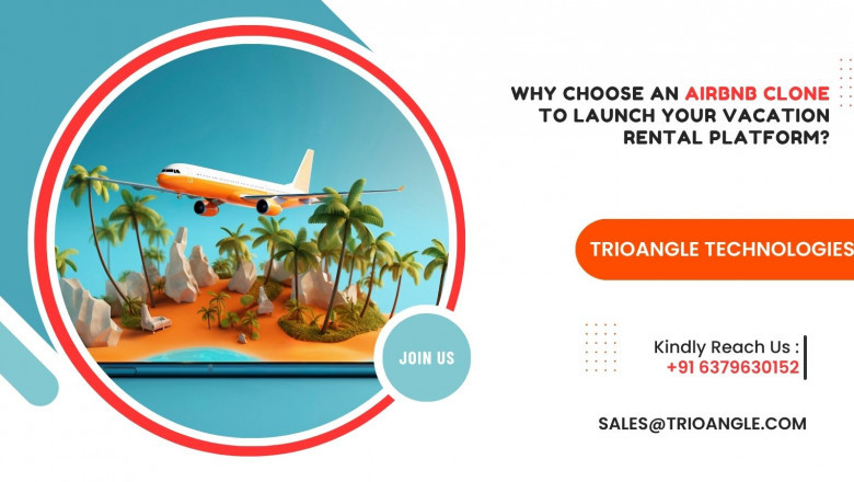 Why Choose an Airbnb Clone to Launch Your Vacation Rental Platform?