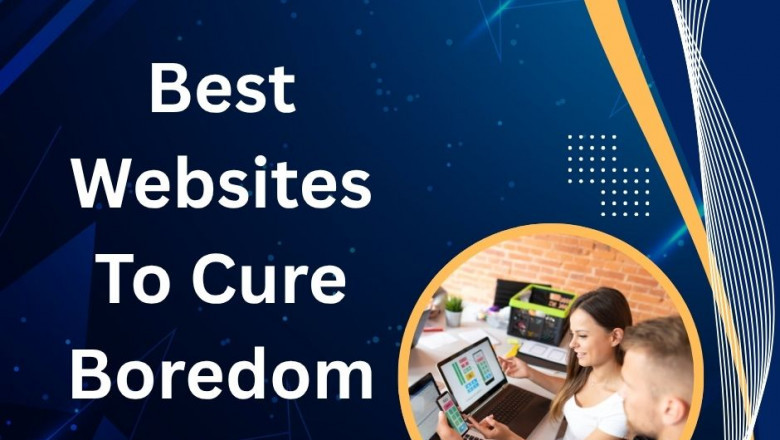 Best Websites To Cure Boredom