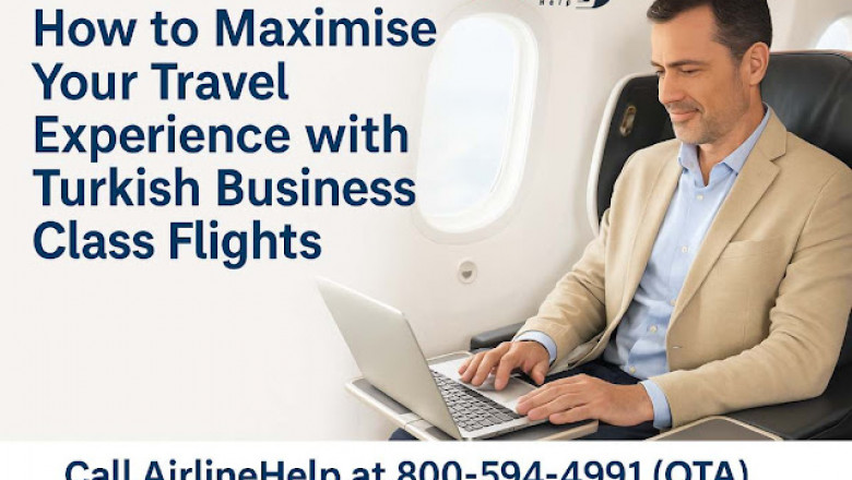 How to Maximise Your Travel Experience with Turkish Business Class Flights