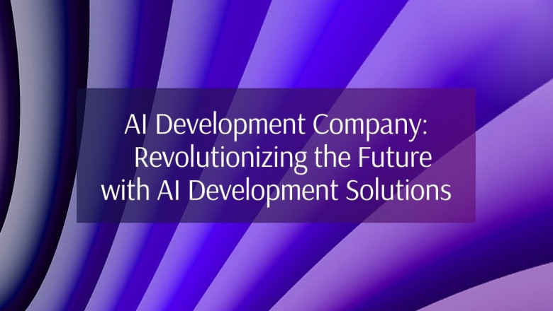 AI Development Company: Revolutionizing the Future with AI Development Solutions