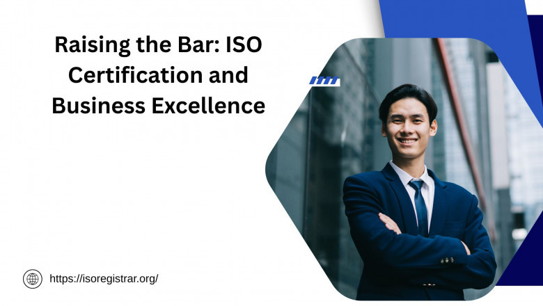 Raising the Bar: ISO Certification and Business Excellence