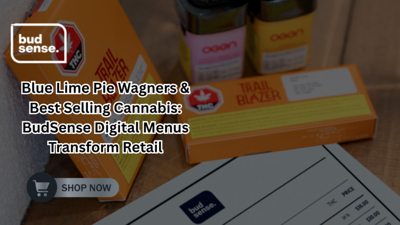Blue Lime Pie Wagners &amp; Best Selling Cannabis: BudSense Digital Menus Transform Retail
