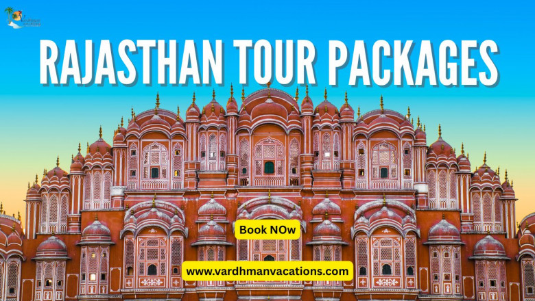 Rajasthan Tour Packages – Explore the Royal Land of India