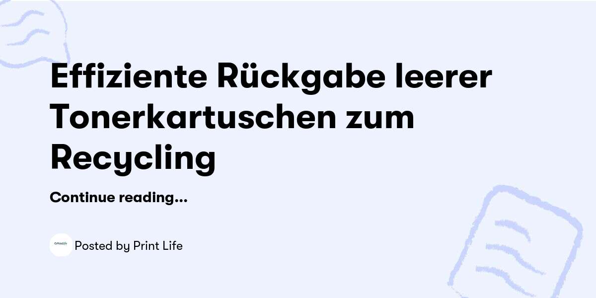 Effiziente Rückgabe leerer Tonerkartuschen zum Recycling — Print Life - Buymeacoffee