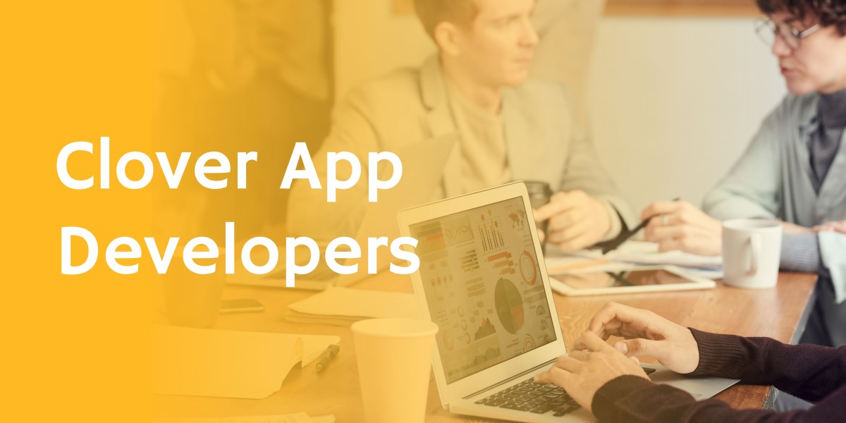 Why Clover App Developers Should Focus on User Experience