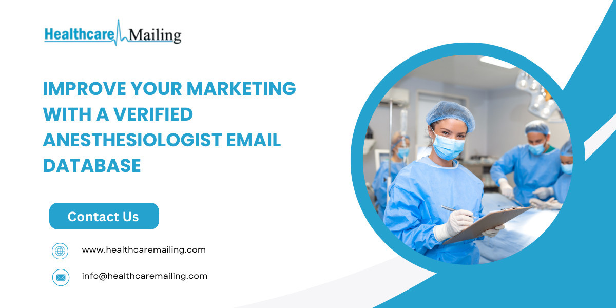 Improve Your Marketing with a Verified Anesthesiologist Email Database