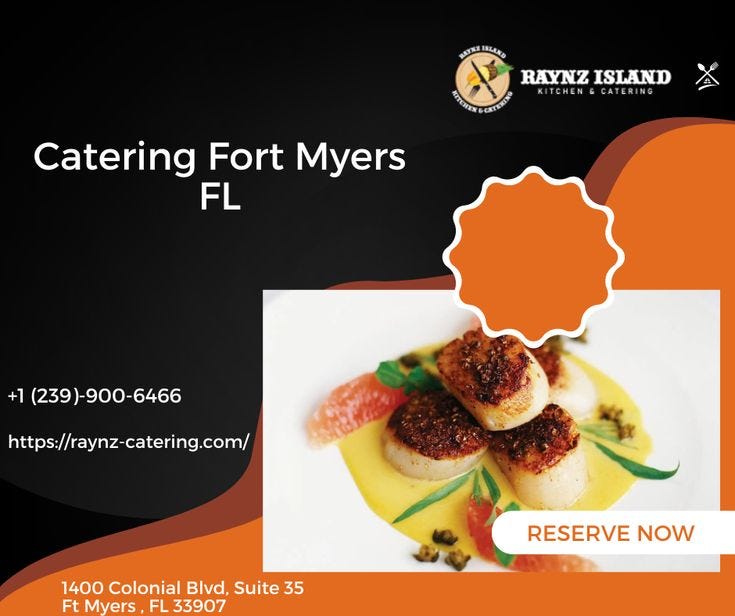 Catering in Fort Myers: The Best Choices for Your Party | by Raynzcatering