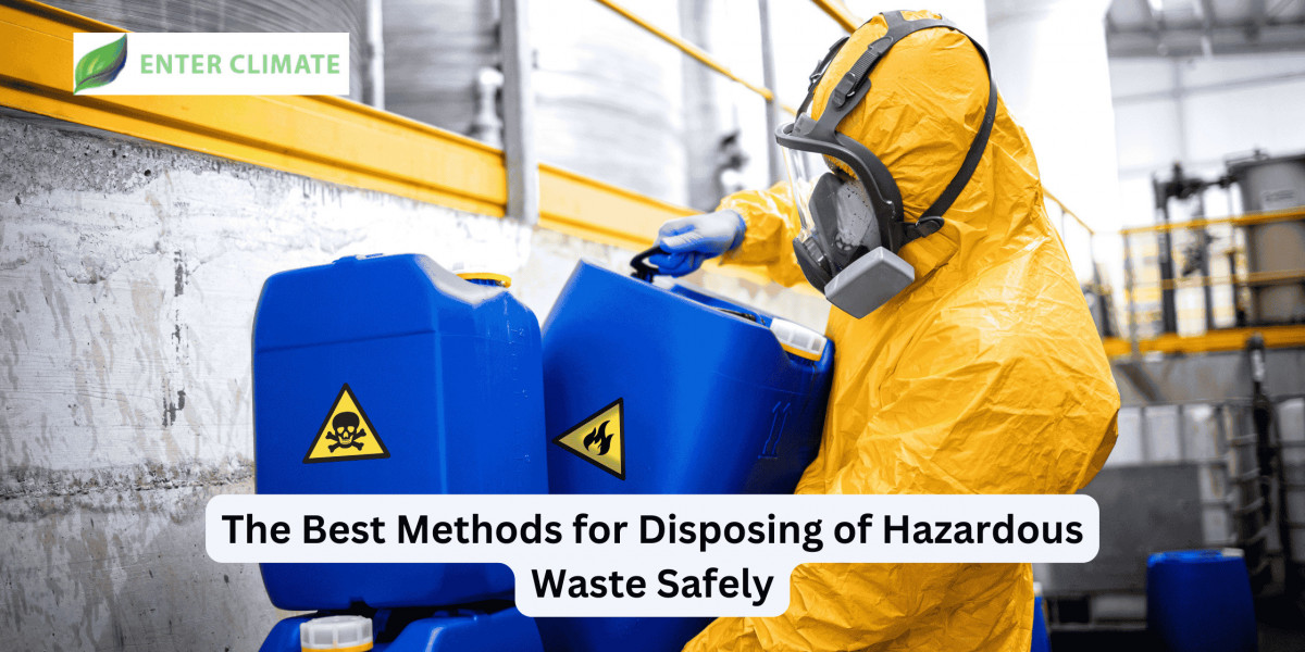 The Best Methods for Disposing of Hazardous Waste Safely