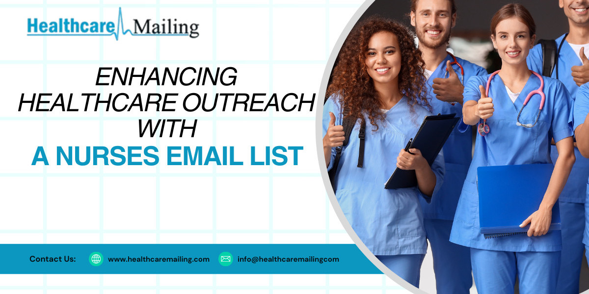 Enhancing Healthcare Outreach with a Nurses Email List