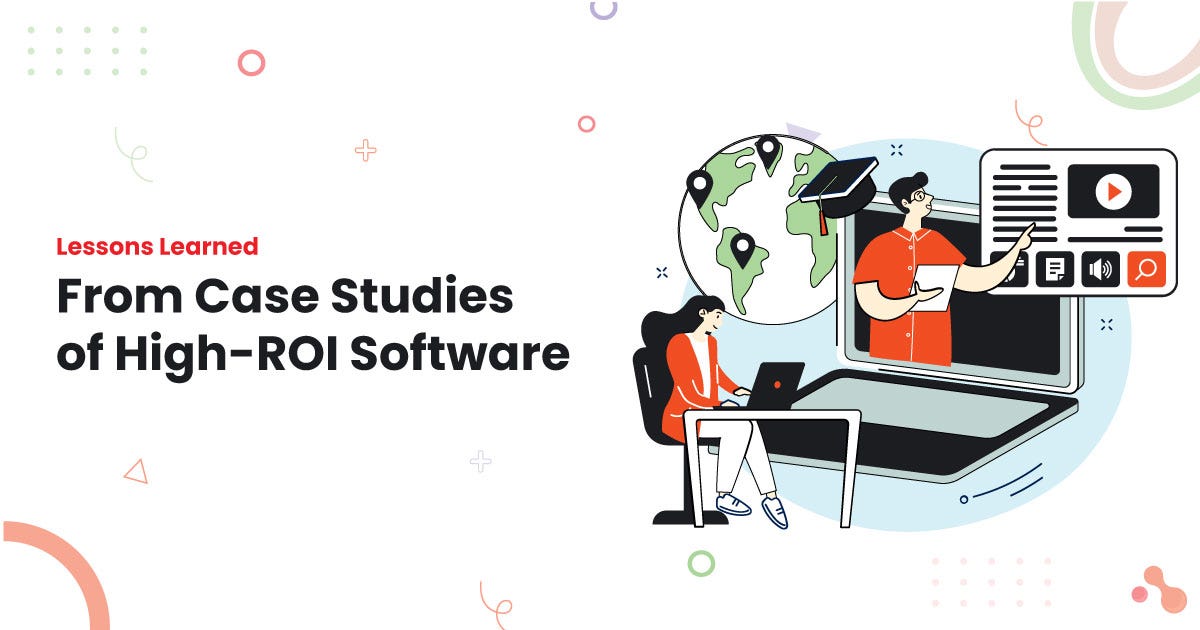 Lessons Learned From Case Studies of High-ROI Software | by Mukesh Ram | Feb, 2025 | Medium