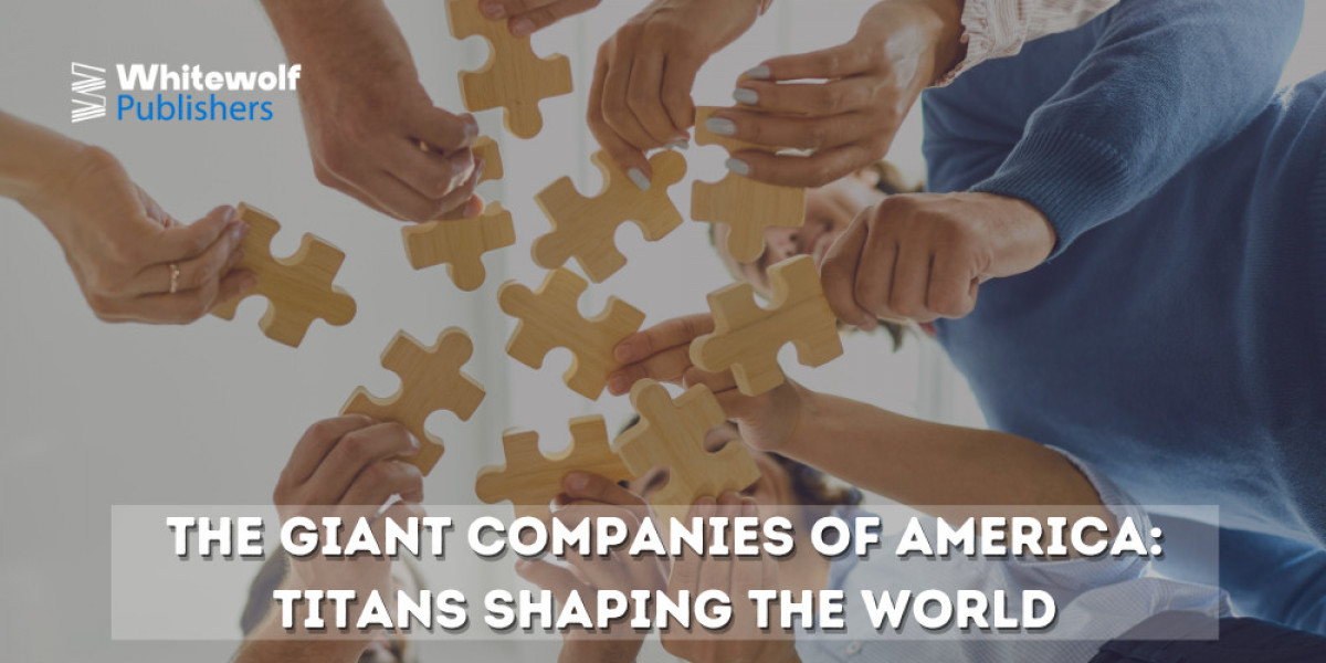 The Giant Companies of America: Titans Shaping the World