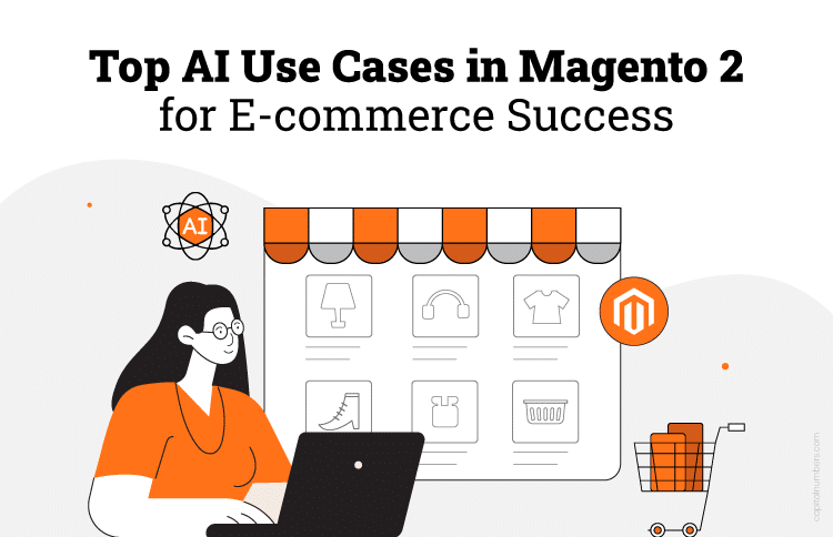 Top AI Use Cases in Magento 2 for E-commerce Success