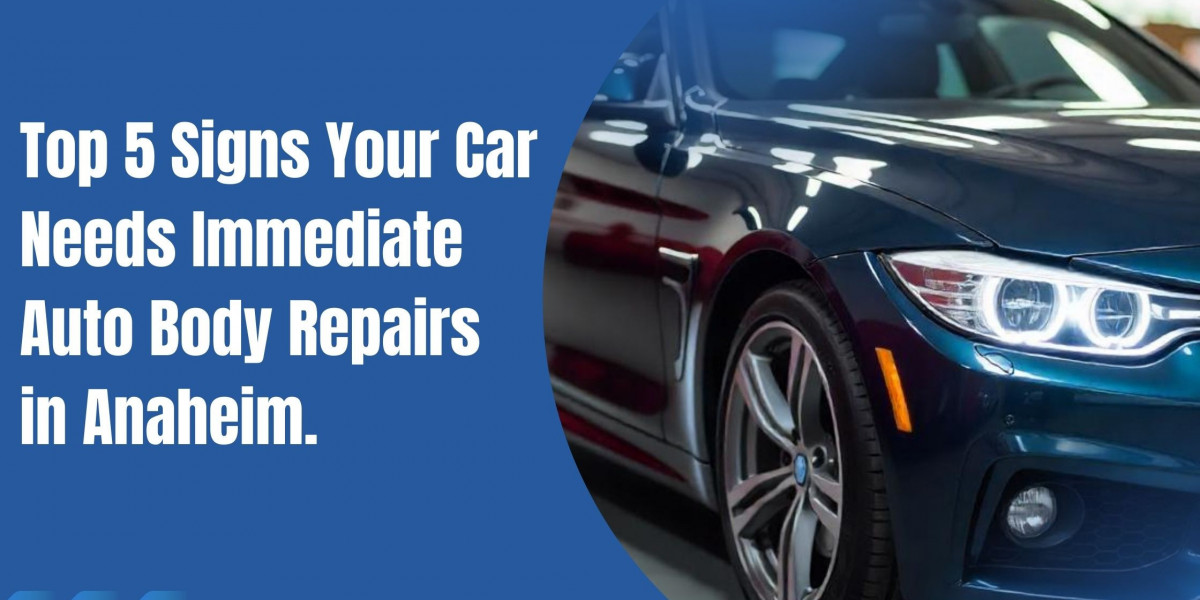 Top 5 Signs Your Car Needs Immediate Auto Body Repairs in Anaheim